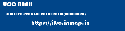 UCO BANK  MADHYA PRADESH KATNI KATNI(MURWARA)   ifsc code